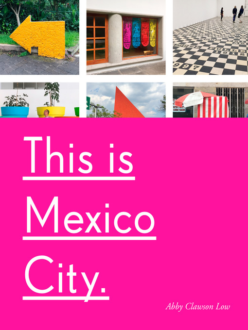 Title details for This Is Mexico City by Abby Clawson Low - Wait list